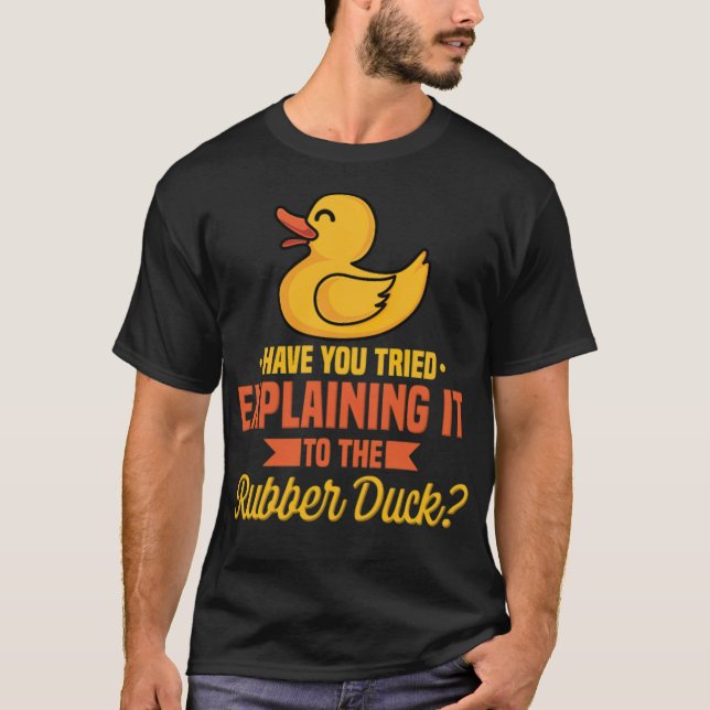 Camiseta ¿Has Intentado Explicarlo Al Pato De Goma La (Anverso)