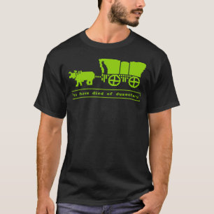Camiseta Has Muerto De Disentería.