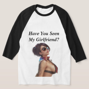 Camiseta ¿Has Visto A Mi Novia? 3.ª Hottie