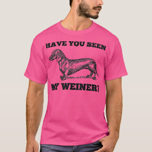 Camiseta Has Visto A Mi Weiner Funny Dachshund