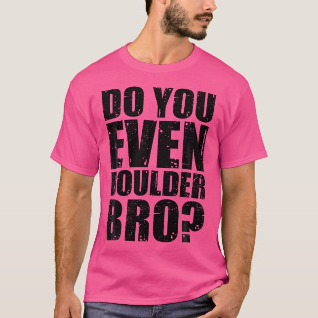 Camiseta ¿Hasta Boulder Bro Rock Climbdering C (Anverso)