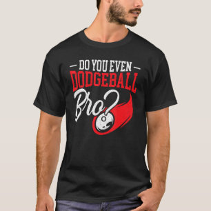 Camiseta ¿Hasta El Beisbol De Dodgeballer Dodgeball Pl