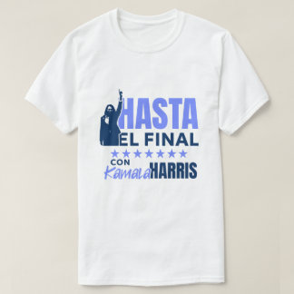 Camiseta HASTA el Final con Kamala Harris