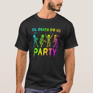 Camiseta Hasta La Muerte Al Fiesta Skeleton Halloween Spook