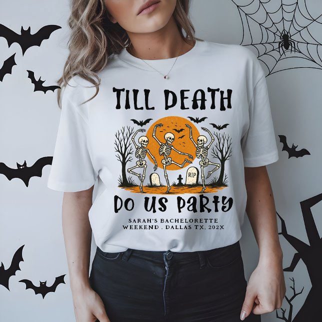 Camiseta Hasta la muerte nos hace la Fiesta Bachelorette Ha (Subido por el creador)