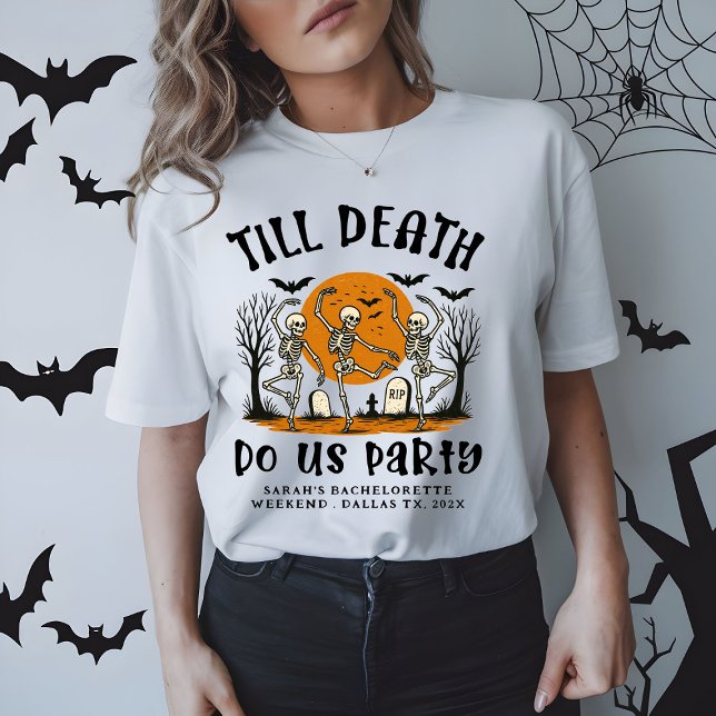 Camiseta Hasta la muerte nos hace la Fiesta Bachelorette Ha (Subido por el creador)
