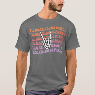 Camiseta Hasta la muerte nos mata o muere la Fiesta Bachelo