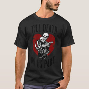 Camiseta Hasta La Muerte ¿Vale De Pareja Boda De Esqueleto?