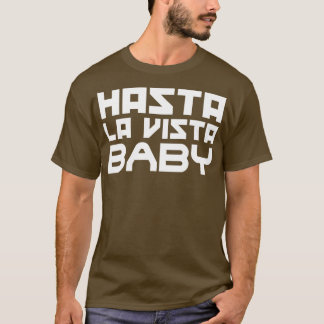 Camiseta Hasta la vista bebé
