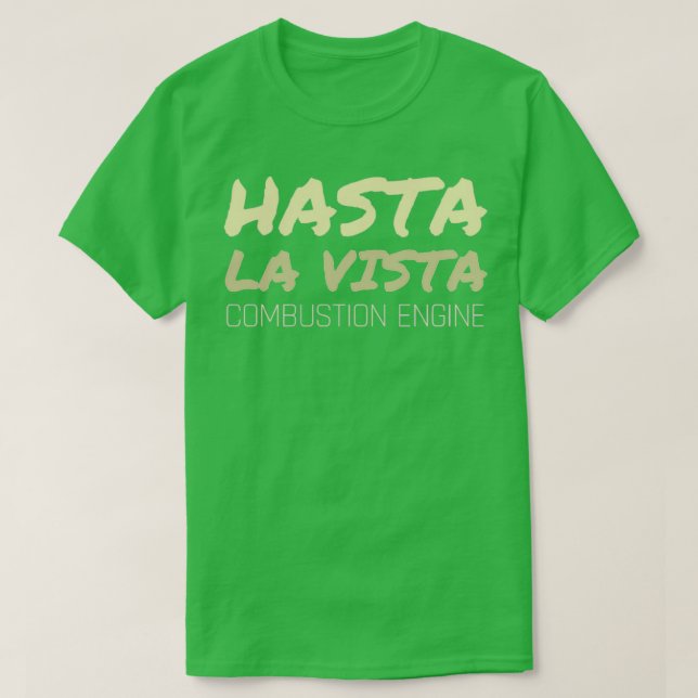 Camiseta Hasta La Vista Motor de Combustión Automóviles eco (Diseño del anverso)