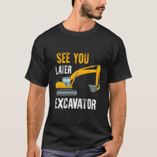 Camiseta Hasta luego Excavator Shirt Gracioso Niño Ki