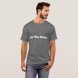 Camiseta Hasta Nunca Divertido Sarcástico