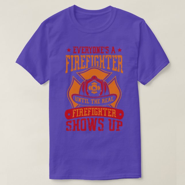 Camiseta Hasta que el verdadero bombero aparezca en la sala (Diseño del anverso)