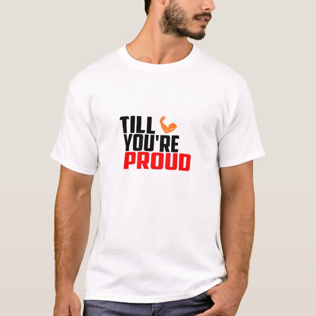 Camiseta Hasta que estés orgulloso - Gym T-Shirt (Anverso)
