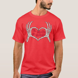 Camiseta Hasta que la muerte nos haga parte