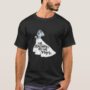 Camiseta Hasta que la muerte nos haga parte clásica - amor