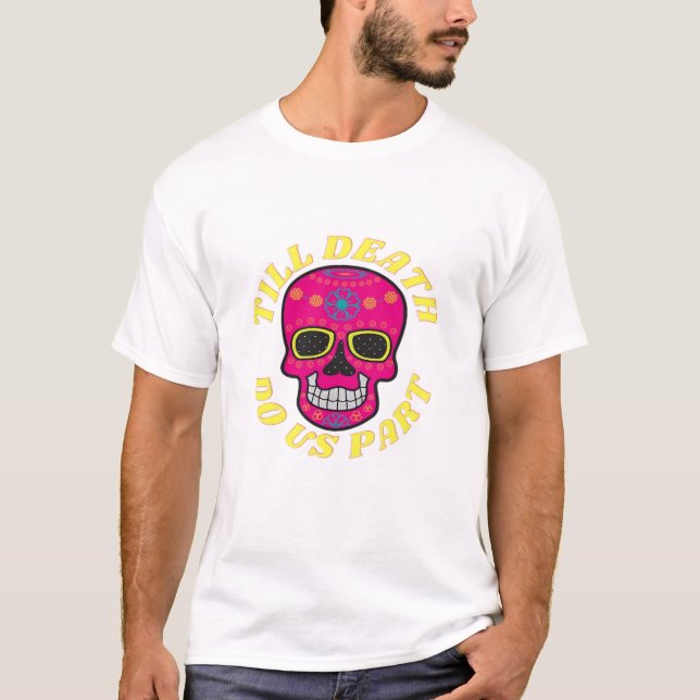 Camiseta Hasta que la muerte nos haga parte clásica - Boda  (Anverso)