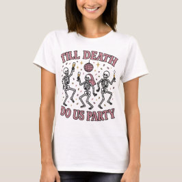Camiseta Hasta que la Muerte nos Separe la Fiesta | Esquele