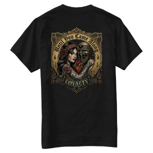 Camiseta Hasta que llegaste Lealtad
