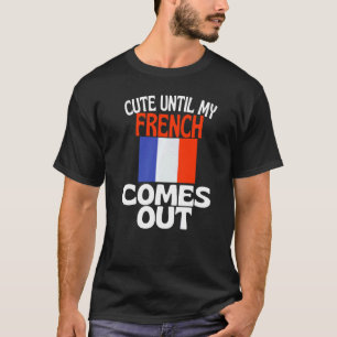 Camiseta Hasta que mi francés salga de la gracia de la prim