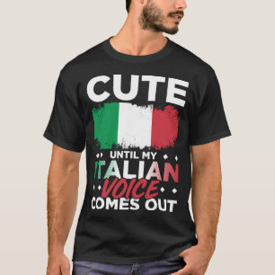 Camiseta Hasta que mi voz italiana salga divertida Italia