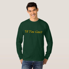 Camiseta Hasta que no puedas | Cita inspiradora en negrita 