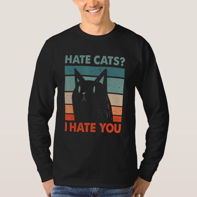 Camiseta Hate Cats I Hate You Cat Lover Funny Kitten Humor  (Anverso)