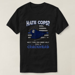 Camiseta Hate Cops Crackhead Thin Blue Line Flag Patriótic