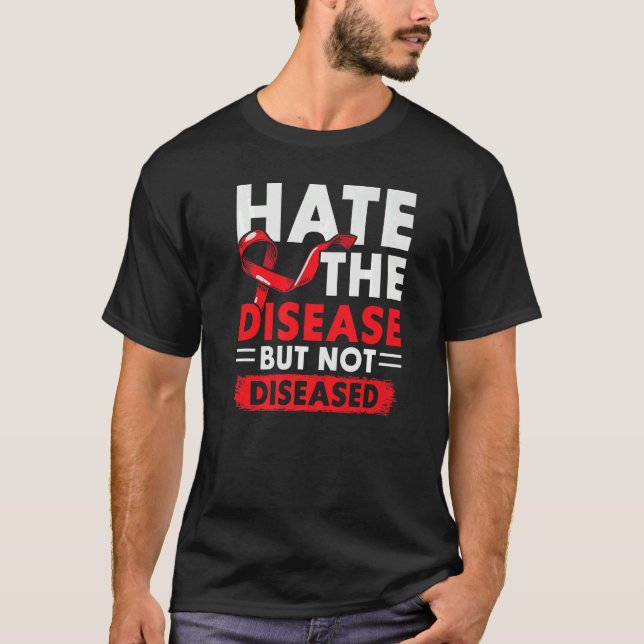 Camiseta Hate The Disease Not The Diseased HIV AIDS Awarene (Anverso)
