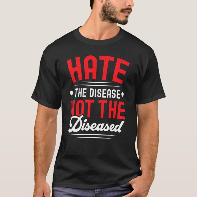 Camiseta Hate The Disease Not The Diseased HIV AIDS Awarene (Anverso)