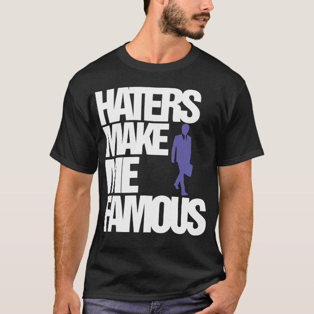 Camiseta Haters Make Me Famous (PROMOCIÓN) (Anverso)