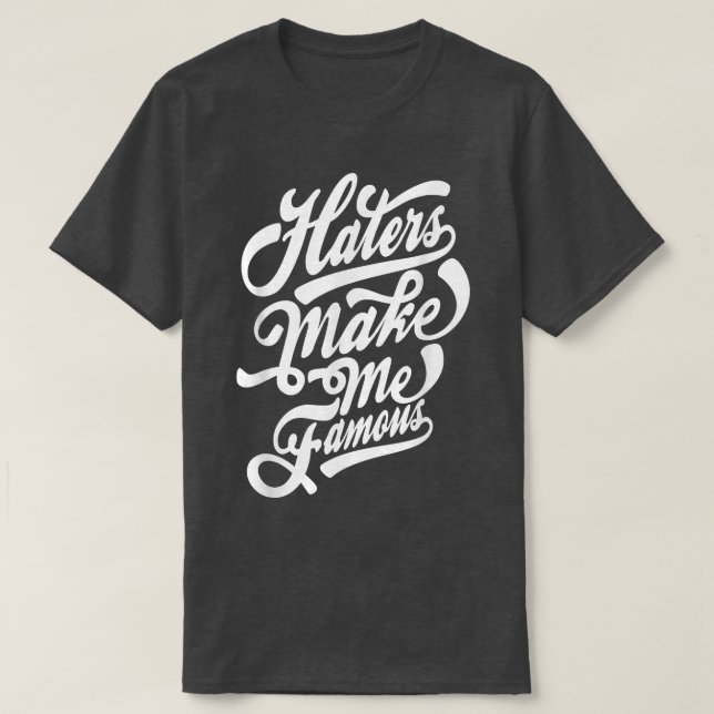 Camiseta Haters make me famous typography  (Diseño del anverso)
