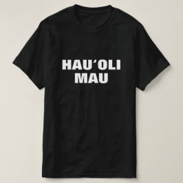 Camiseta hau‘oli mau, siempre feliz en hawaiano