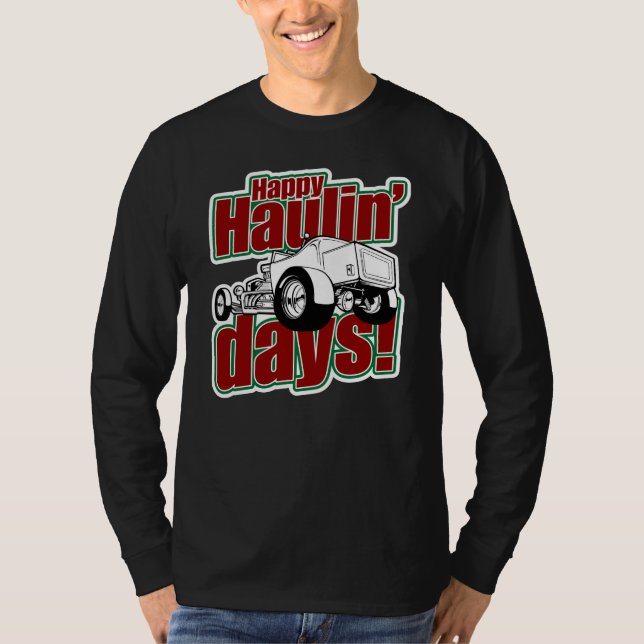 Camiseta Haulin'Days feliz 1-Sided (Anverso)
