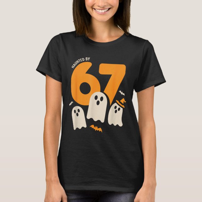 Camiseta Haunted By 67 Funny Halloween Meme Design  (Anverso)