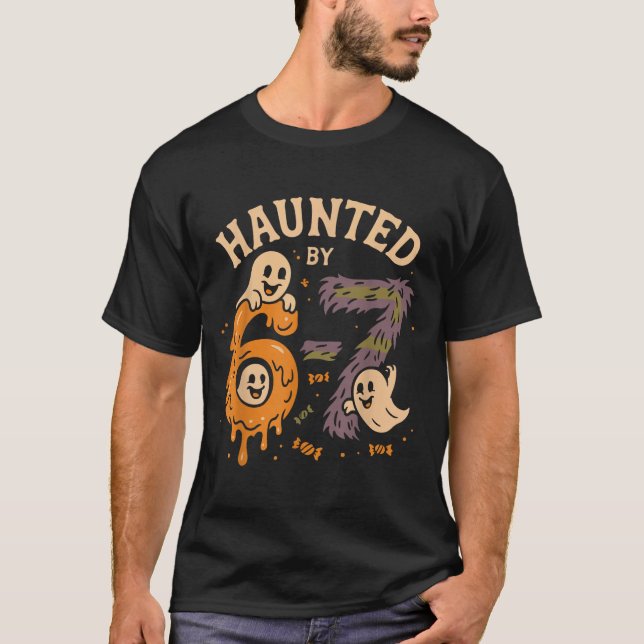 Camiseta Haunted By 67 Six Seven Meme Gen Alpha Funny Hallo (Anverso)