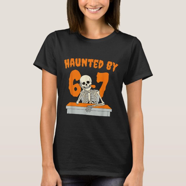 Camiseta Haunted Six Seven 6 7 Meme 67 Skeleton Hand Hallow (Anverso)