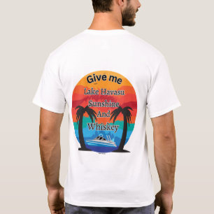 Camiseta Havasu, Sunshine y Whiskey T-Shirt
