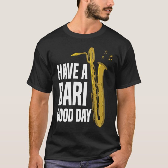 Camiseta Have A Bari Good Day Baritone Saxophone Reeds Mout (Anverso)