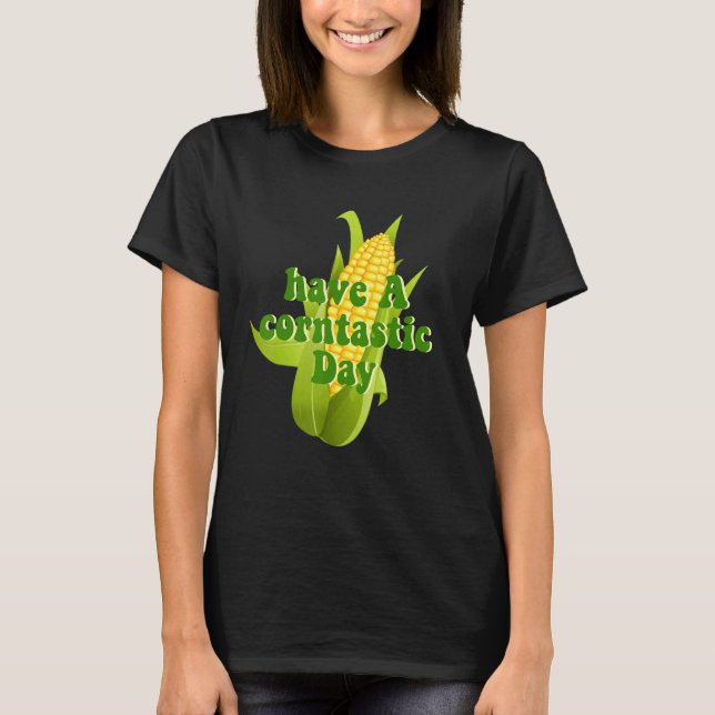Camiseta Have A Corntastic Day (Anverso)