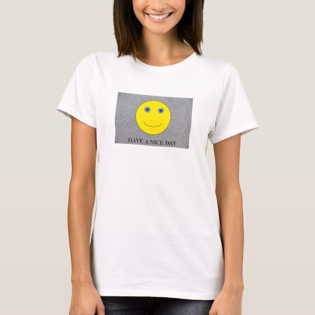 Camiseta Have a nice day (Anverso)
