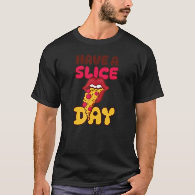 Camiseta Have A Slice Day Fun Pizza (Anverso)