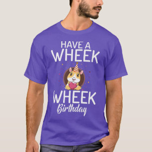 Camiseta Have a Wheek Wheek Birthday Cute Guinea Pig Owner 