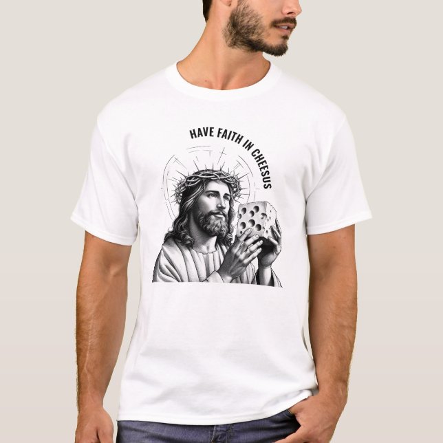 Camiseta Have faith in Cheesus - Funny Jesus Meme (Anverso)