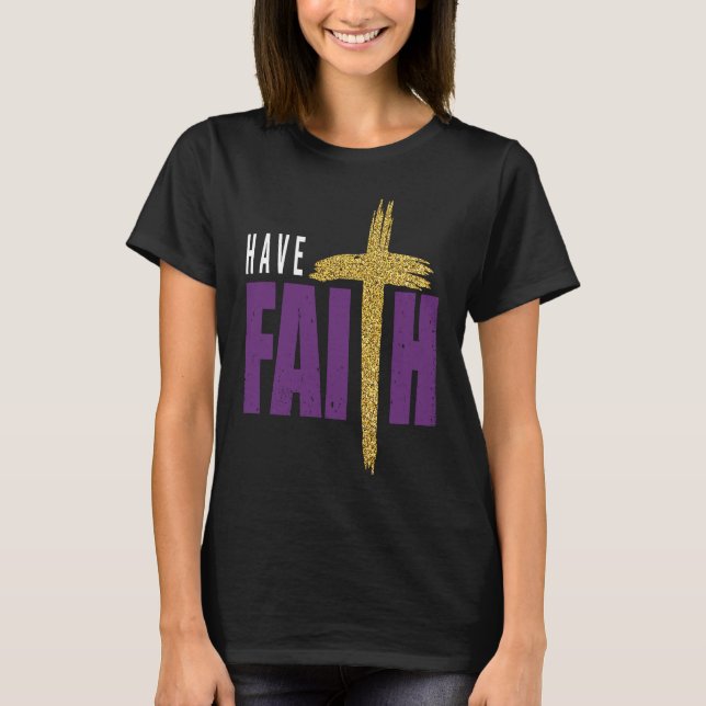 Camiseta Have Faith Motivational Amusing Words Of Christian (Anverso)