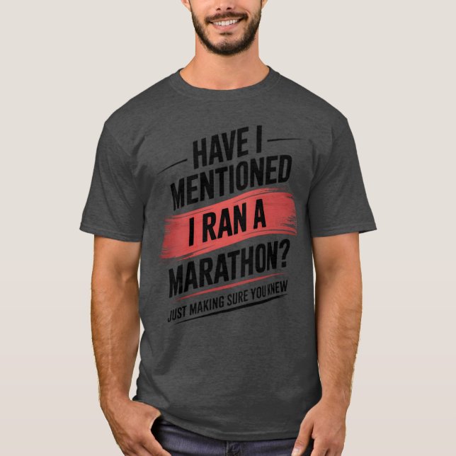 Camiseta Have i mentioned i ran a marathon funny (Anverso)
