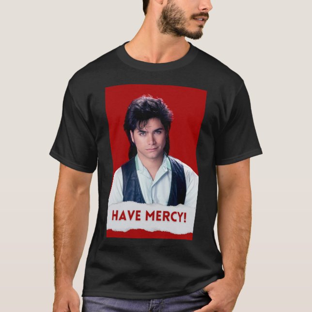 Camiseta Have mercy Poster (Anverso)