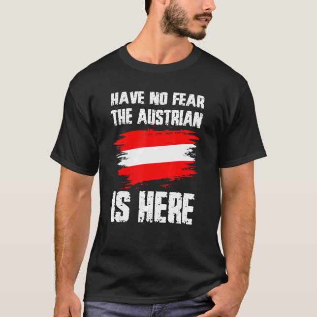 Camiseta Have No Fear The Austrian Is Here Austria Flag Pri (Anverso)