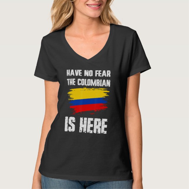 Camiseta Have No Fear The Colombian Is Here Colombia Flag P (Anverso)