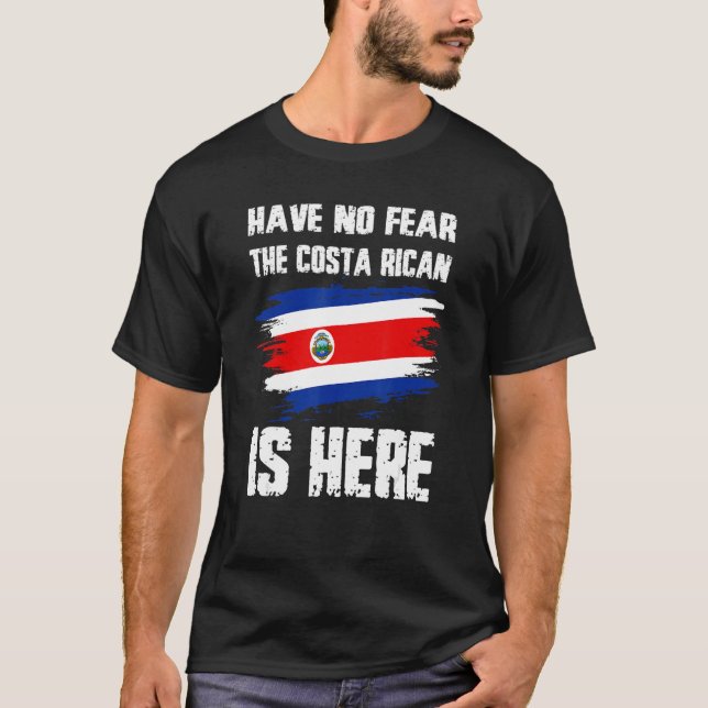 Camiseta Have No Fear The Costa Rican Is Here Costa Rica Fl (Anverso)